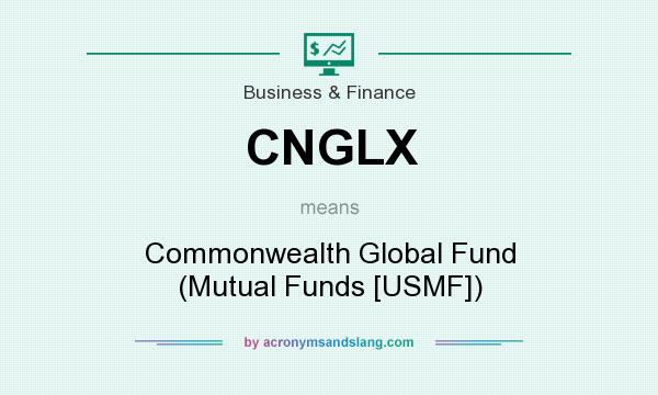 What does CNGLX mean? It stands for Commonwealth Global Fund (Mutual Funds [USMF])
