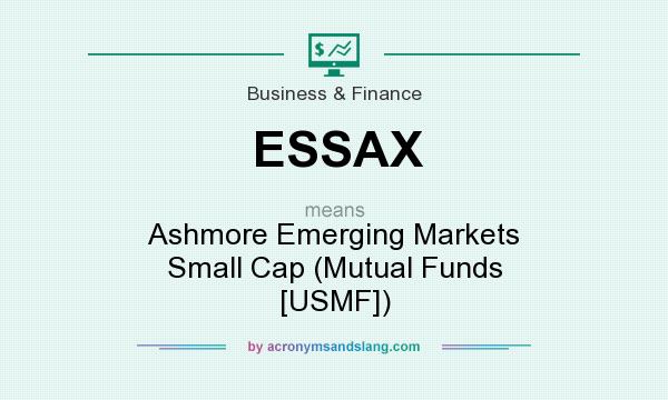 What does ESSAX mean? It stands for Ashmore Emerging Markets Small Cap (Mutual Funds [USMF])