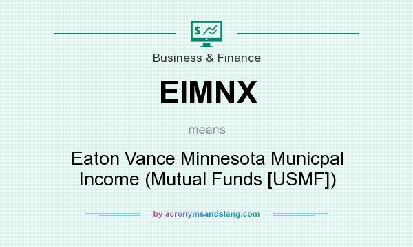 What does EIMNX mean? It stands for Eaton Vance Minnesota Municpal Income (Mutual Funds [USMF])