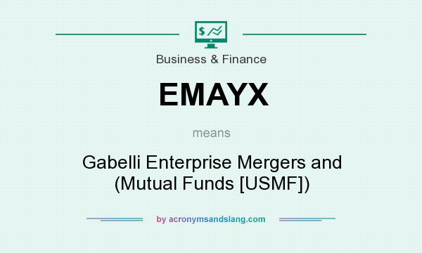 What does EMAYX mean? It stands for Gabelli Enterprise Mergers and (Mutual Funds [USMF])