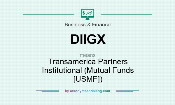 What does DIIGX mean? It stands for Transamerica Partners Institutional (Mutual Funds [USMF])