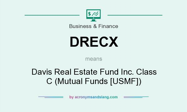 What does DRECX mean? It stands for Davis Real Estate Fund Inc. Class C (Mutual Funds [USMF])