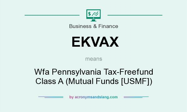 What does EKVAX mean? It stands for Wfa Pennsylvania Tax-Freefund Class A (Mutual Funds [USMF])