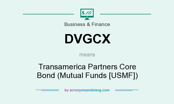 What does DVGCX mean? It stands for Transamerica Partners Core Bond (Mutual Funds [USMF])