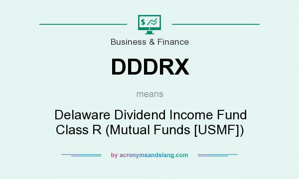 What does DDDRX mean? It stands for Delaware Dividend Income Fund Class R (Mutual Funds [USMF])