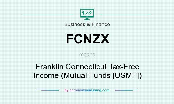 What does FCNZX mean? It stands for Franklin Connecticut Tax-Free Income (Mutual Funds [USMF])