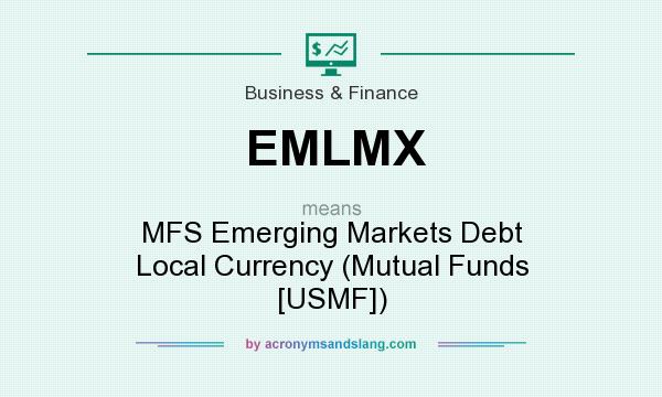 What does EMLMX mean? It stands for MFS Emerging Markets Debt Local Currency (Mutual Funds [USMF])