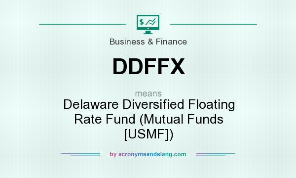 What does DDFFX mean? It stands for Delaware Diversified Floating Rate Fund (Mutual Funds [USMF])