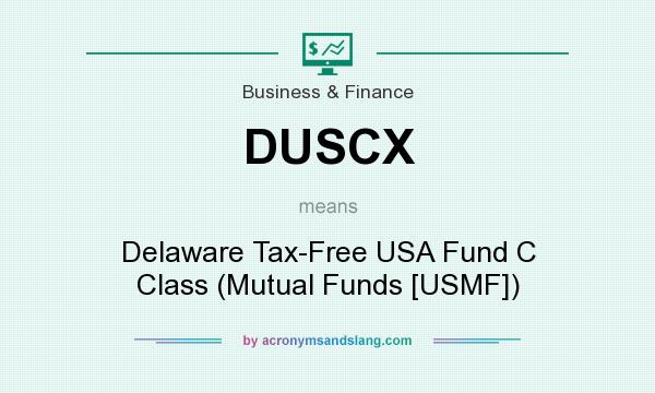 What does DUSCX mean? It stands for Delaware Tax-Free USA Fund C Class (Mutual Funds [USMF])