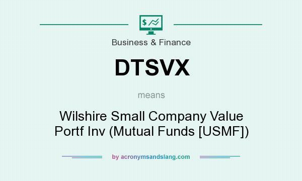 What does DTSVX mean? It stands for Wilshire Small Company Value Portf Inv (Mutual Funds [USMF])