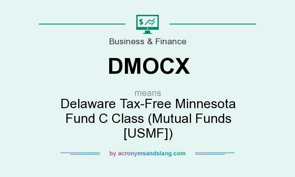 What does DMOCX mean? It stands for Delaware Tax-Free Minnesota Fund C Class (Mutual Funds [USMF])