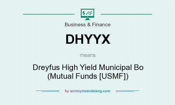 What does DHYYX mean? It stands for Dreyfus High Yield Municipal Bo (Mutual Funds [USMF])
