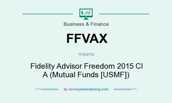 What does FFVAX mean? It stands for Fidelity Advisor Freedom 2015 Cl A (Mutual Funds [USMF])