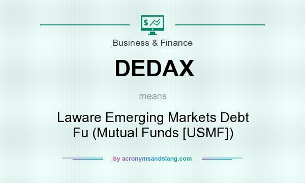 What does DEDAX mean? It stands for Laware Emerging Markets Debt Fu (Mutual Funds [USMF])