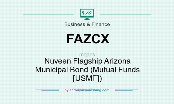What does FAZCX mean? It stands for Nuveen Flagship Arizona Municipal Bond (Mutual Funds [USMF])