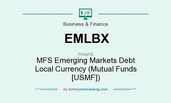 What does EMLBX mean? It stands for MFS Emerging Markets Debt Local Currency (Mutual Funds [USMF])
