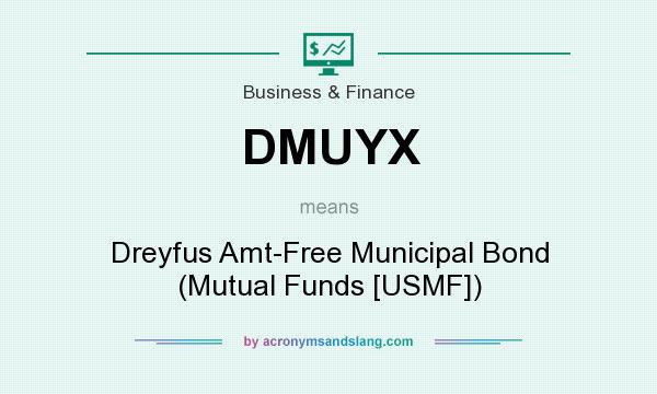 What does DMUYX mean? It stands for Dreyfus Amt-Free Municipal Bond (Mutual Funds [USMF])