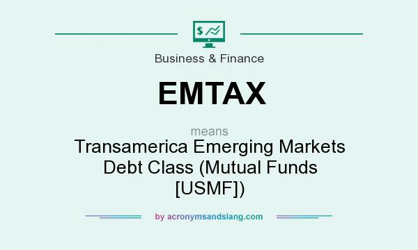 What does EMTAX mean? It stands for Transamerica Emerging Markets Debt Class (Mutual Funds [USMF])