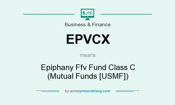 What does EPVCX mean? It stands for Epiphany Ffv Fund Class C (Mutual Funds [USMF])