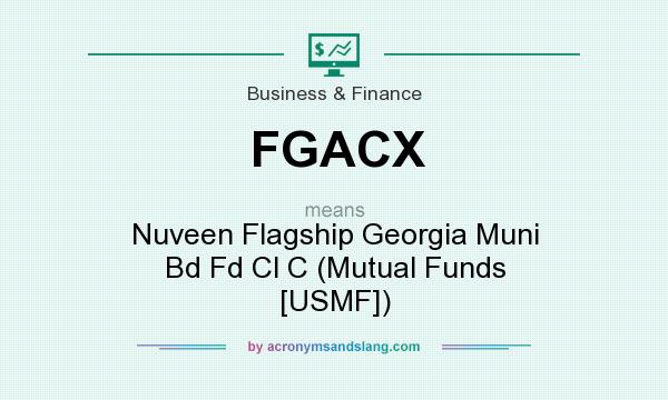 What does FGACX mean? It stands for Nuveen Flagship Georgia Muni Bd Fd Cl C (Mutual Funds [USMF])