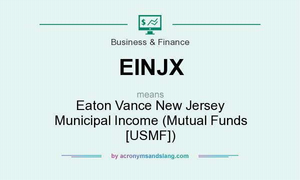 What does EINJX mean? It stands for Eaton Vance New Jersey Municipal Income (Mutual Funds [USMF])