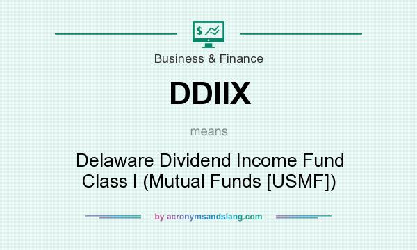 What does DDIIX mean? It stands for Delaware Dividend Income Fund Class I (Mutual Funds [USMF])