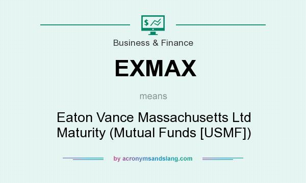 What does EXMAX mean? It stands for Eaton Vance Massachusetts Ltd Maturity (Mutual Funds [USMF])