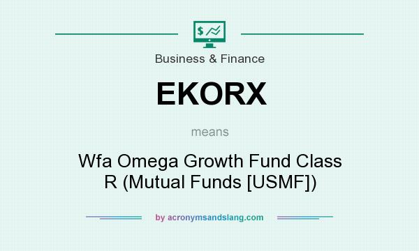 What does EKORX mean? It stands for Wfa Omega Growth Fund Class R (Mutual Funds [USMF])