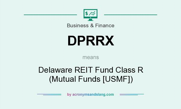 What does DPRRX mean? It stands for Delaware REIT Fund Class R (Mutual Funds [USMF])