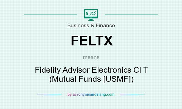 What does FELTX mean? It stands for Fidelity Advisor Electronics Cl T (Mutual Funds [USMF])
