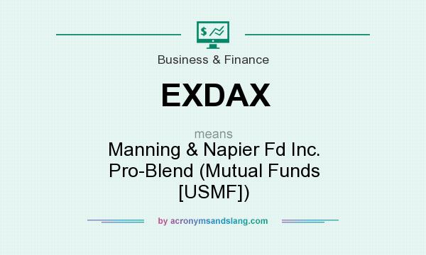 What does EXDAX mean? It stands for Manning & Napier Fd Inc. Pro-Blend (Mutual Funds [USMF])