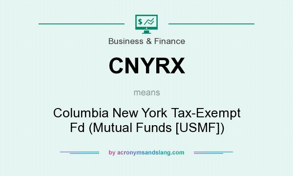 What does CNYRX mean? It stands for Columbia New York Tax-Exempt Fd (Mutual Funds [USMF])