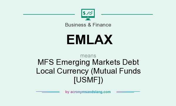 What does EMLAX mean? It stands for MFS Emerging Markets Debt Local Currency (Mutual Funds [USMF])