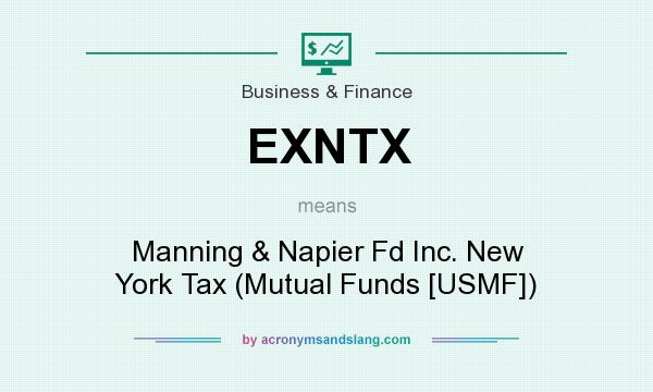 What does EXNTX mean? It stands for Manning & Napier Fd Inc. New York Tax (Mutual Funds [USMF])