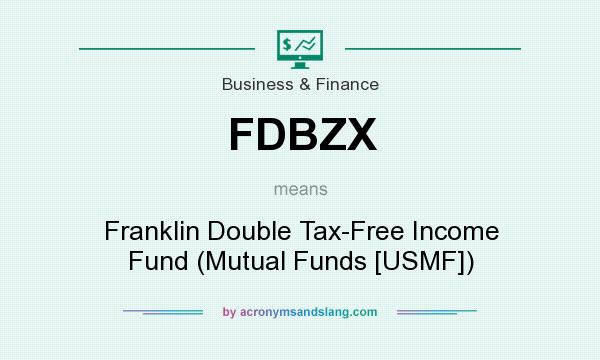 What does FDBZX mean? It stands for Franklin Double Tax-Free Income Fund (Mutual Funds [USMF])
