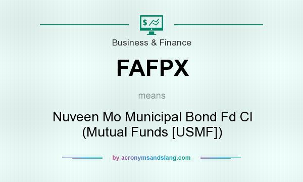 What does FAFPX mean? It stands for Nuveen Mo Municipal Bond Fd Cl (Mutual Funds [USMF])