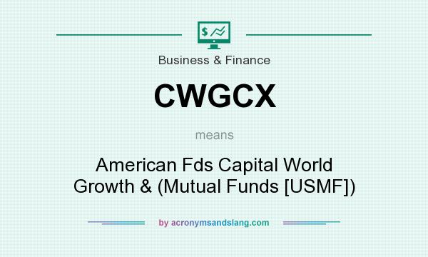 What does CWGCX mean? It stands for American Fds Capital World Growth & (Mutual Funds [USMF])