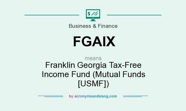 What does FGAIX mean? It stands for Franklin Georgia Tax-Free Income Fund (Mutual Funds [USMF])