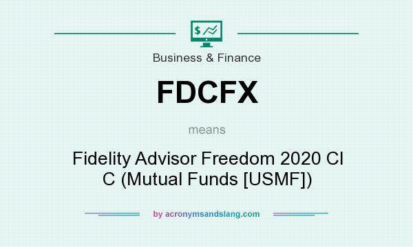 What does FDCFX mean? It stands for Fidelity Advisor Freedom 2020 Cl C (Mutual Funds [USMF])