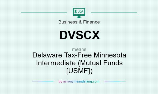 What does DVSCX mean? It stands for Delaware Tax-Free Minnesota Intermediate (Mutual Funds [USMF])