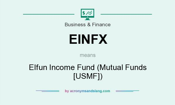 What does EINFX mean? It stands for Elfun Income Fund (Mutual Funds [USMF])