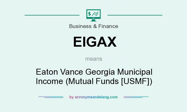 What does EIGAX mean? It stands for Eaton Vance Georgia Municipal Income (Mutual Funds [USMF])