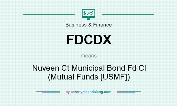 What does FDCDX mean? It stands for Nuveen Ct Municipal Bond Fd Cl (Mutual Funds [USMF])