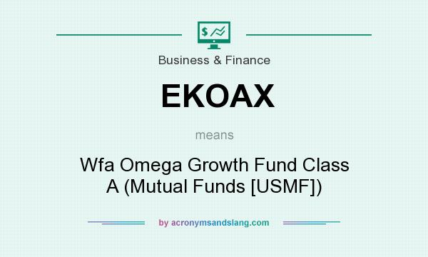 What does EKOAX mean? It stands for Wfa Omega Growth Fund Class A (Mutual Funds [USMF])