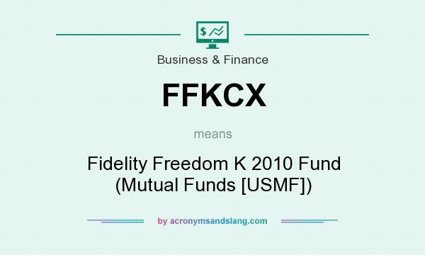 What does FFKCX mean? It stands for Fidelity Freedom K 2010 Fund (Mutual Funds [USMF])