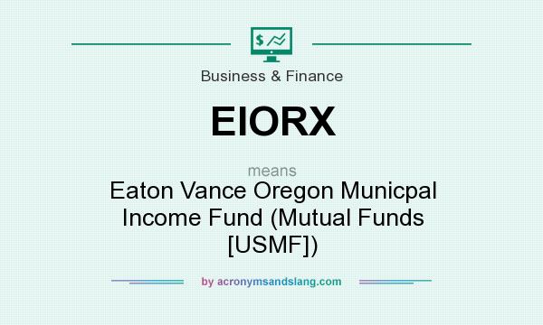 What does EIORX mean? It stands for Eaton Vance Oregon Municpal Income Fund (Mutual Funds [USMF])