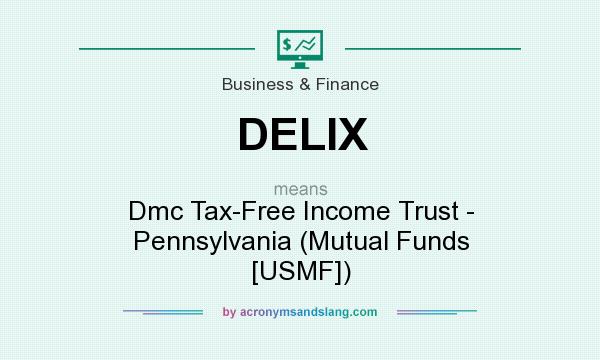 What does DELIX mean? It stands for Dmc Tax-Free Income Trust - Pennsylvania (Mutual Funds [USMF])