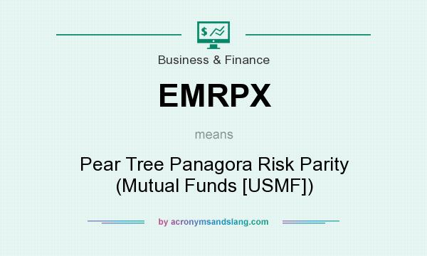 What does EMRPX mean? It stands for Pear Tree Panagora Risk Parity (Mutual Funds [USMF])