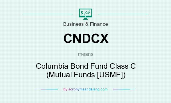 What does CNDCX mean? It stands for Columbia Bond Fund Class C (Mutual Funds [USMF])