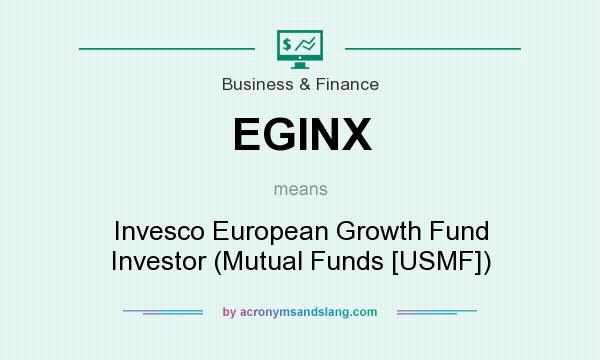 What does EGINX mean? It stands for Invesco European Growth Fund Investor (Mutual Funds [USMF])